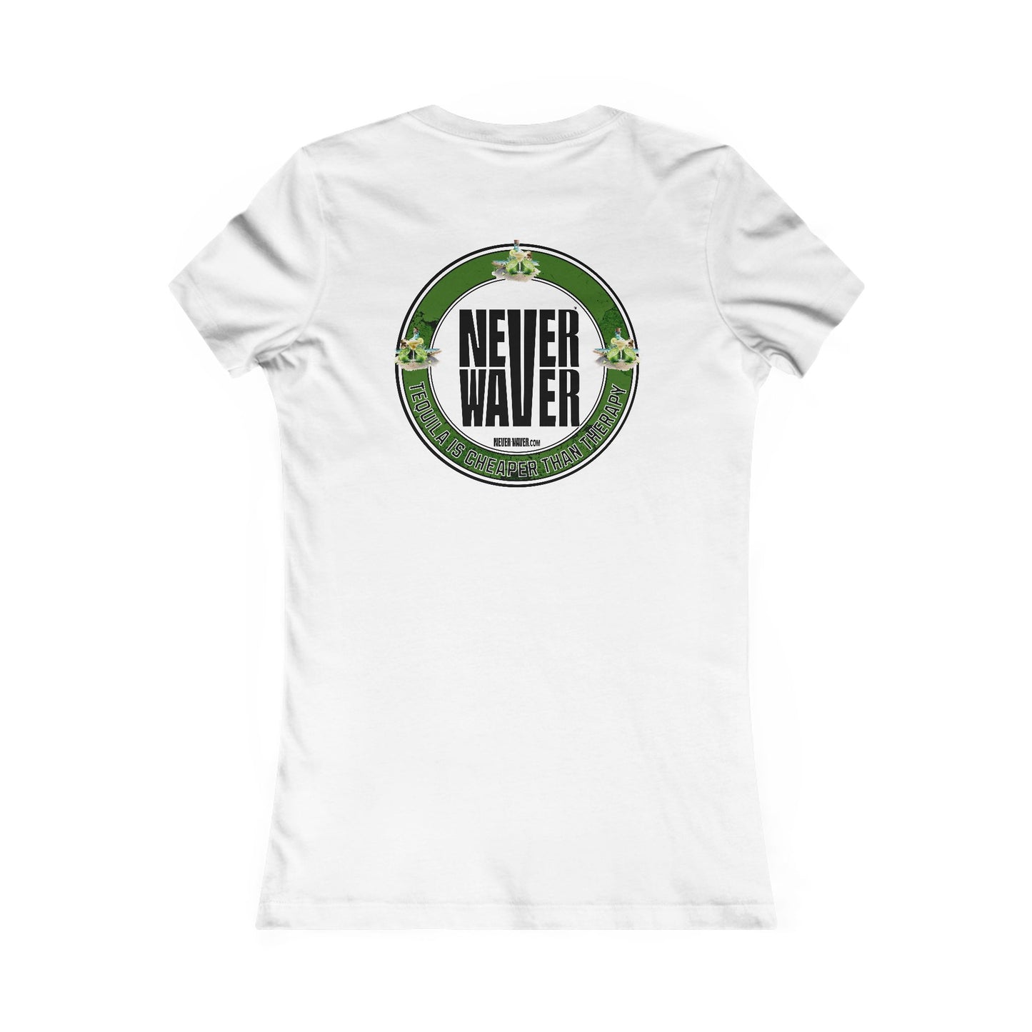 Never Waver Tequila Is Cheaper Than Therapy T-shirt Women's Tee
