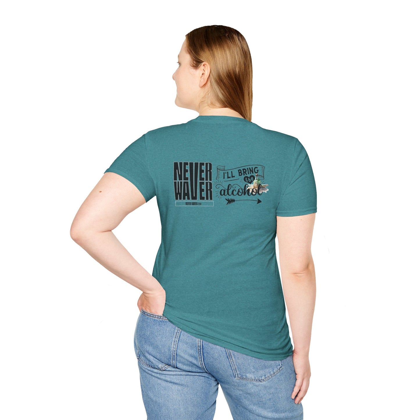 Never Waver I'll Bring The Alcohol Unisex Softstyle T-Shirt