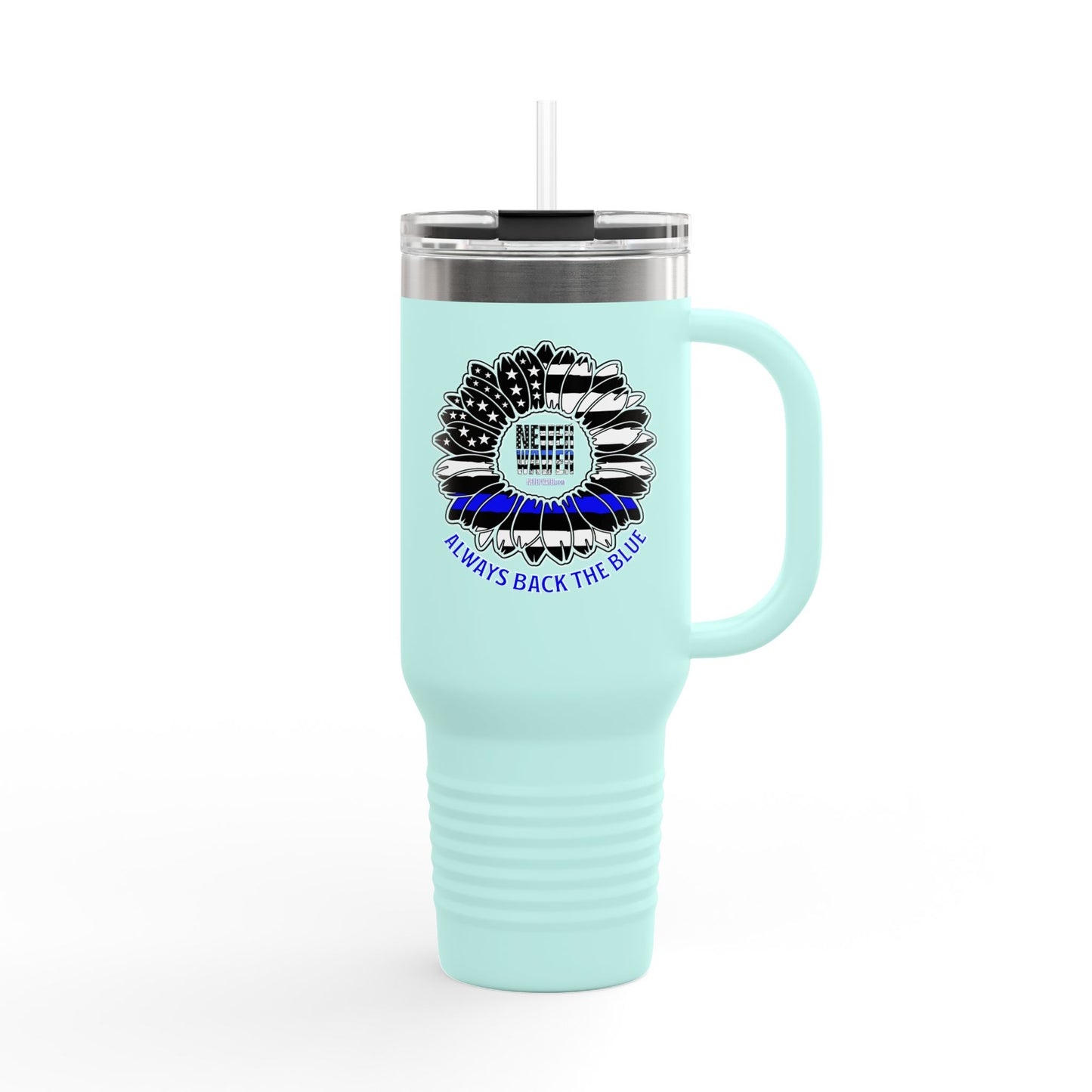 True Americans Never Waver They Always Back The Blue   Insulated Travel Mug, 40oz