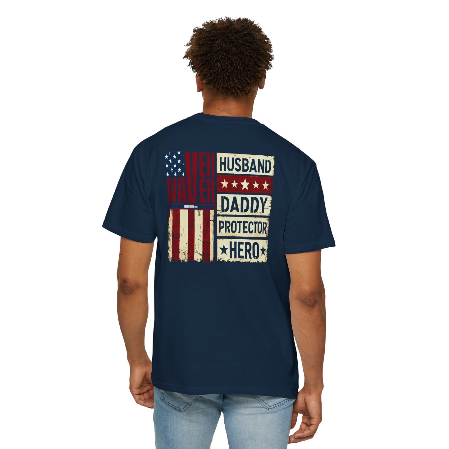'Never Waver Husband Daddy Protector Hero ' Design Unisex Garment-Dyed T-Shirt