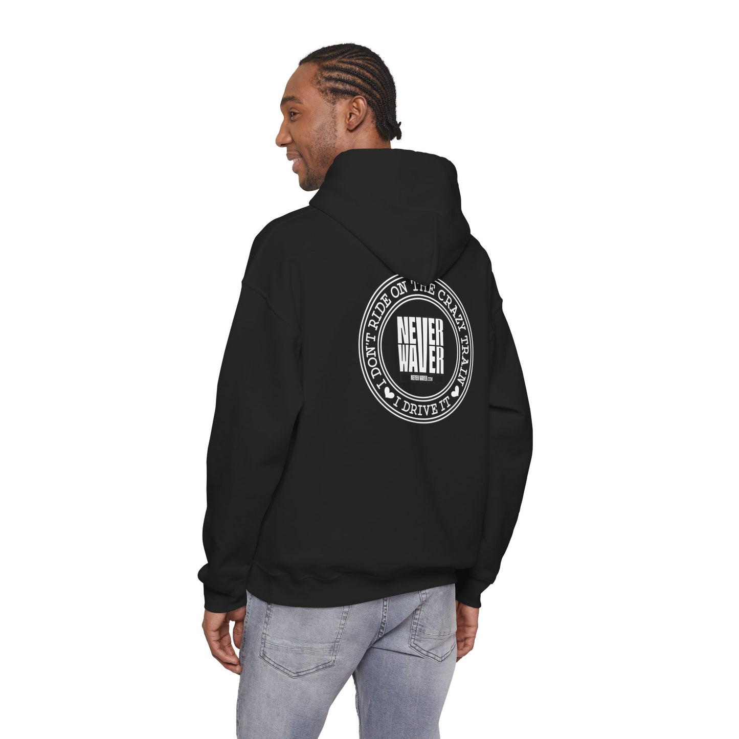 Never Waver I Don't Ride on the Crazy Train I Drive It Unisex Heavy Blend™ Hooded Sweatshirt
