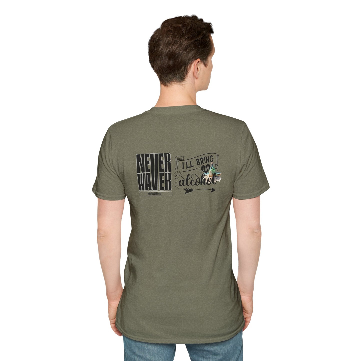 Never Waver I'll Bring The Alcohol Unisex Softstyle T-Shirt