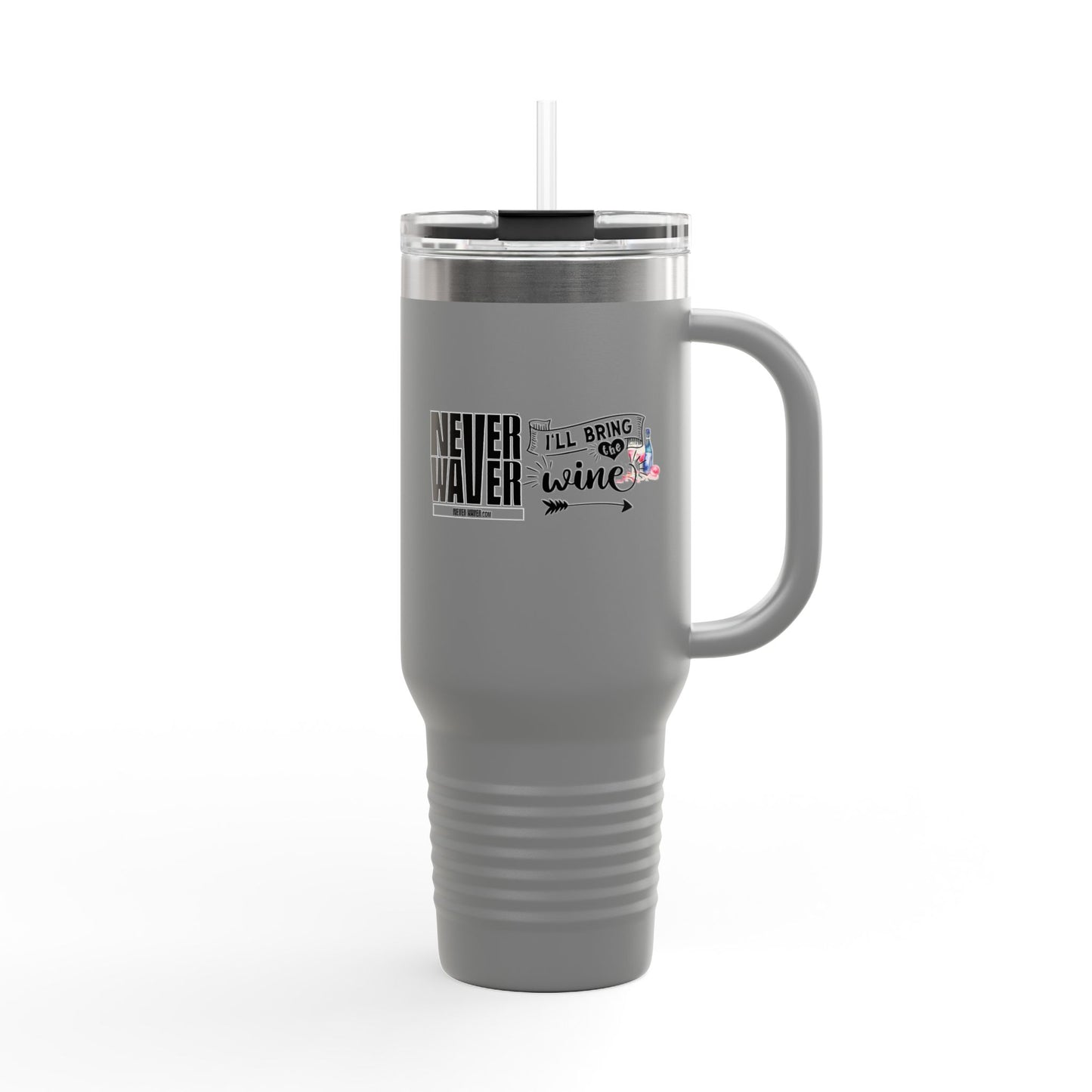 Never Waver I'll Bring The Wine Insulated Travel Mug, 40oz