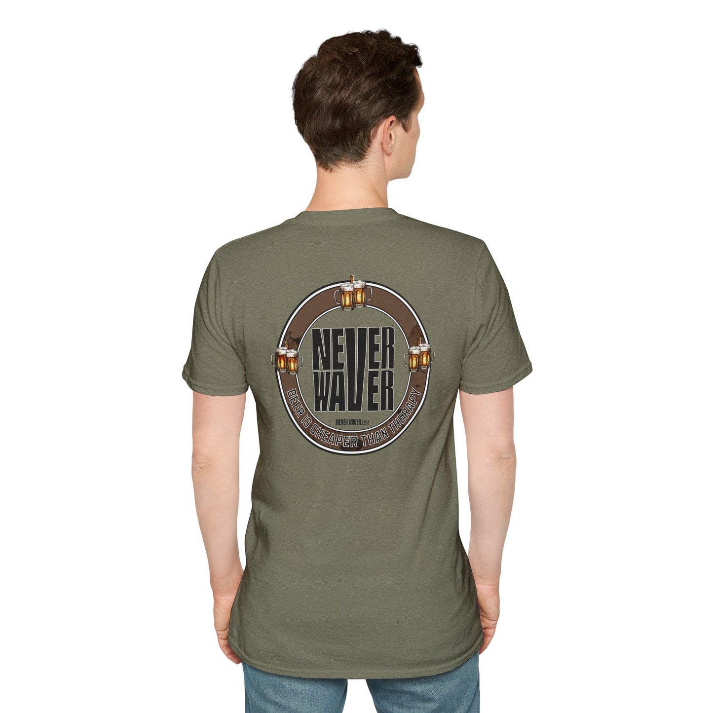 Never Waver Beer Is cheaper Than Therapy  Unisex Soft style T-Shirt