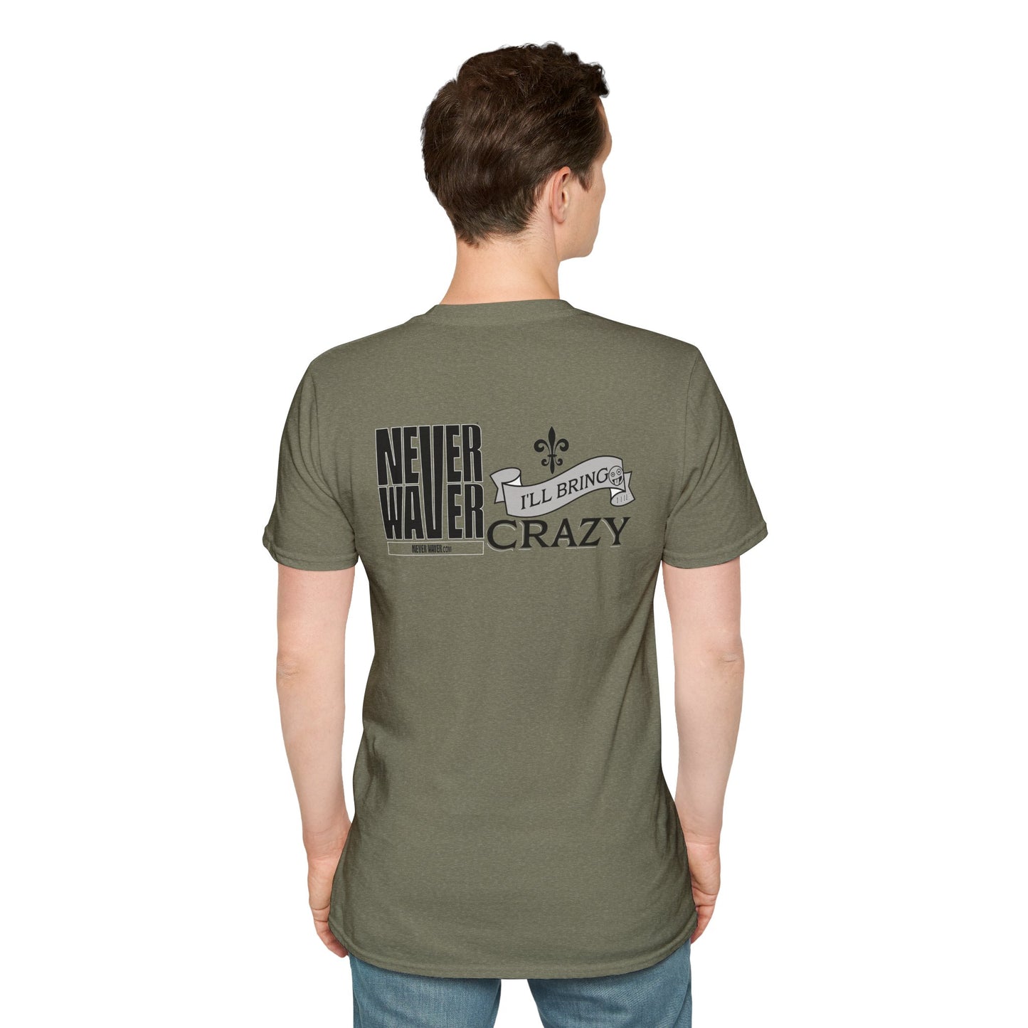 Never Waver I'll Bring The Crazy Unisex Softstyle T-Shirt