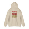 San Francisco Fans Never Waver Unisex Hoodie - Sweatshirt