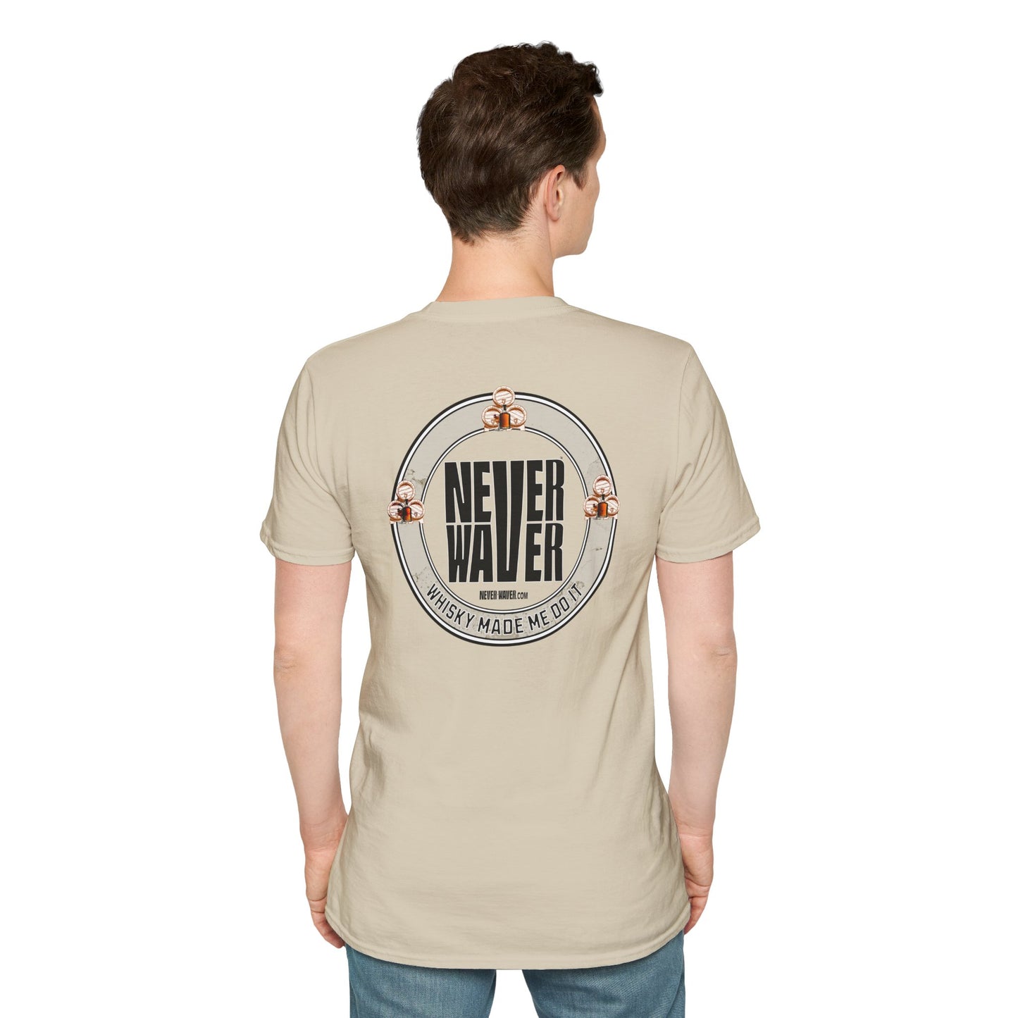 Never Waver Whisky Made Me Do It? Unisex Soft style T-Shirt