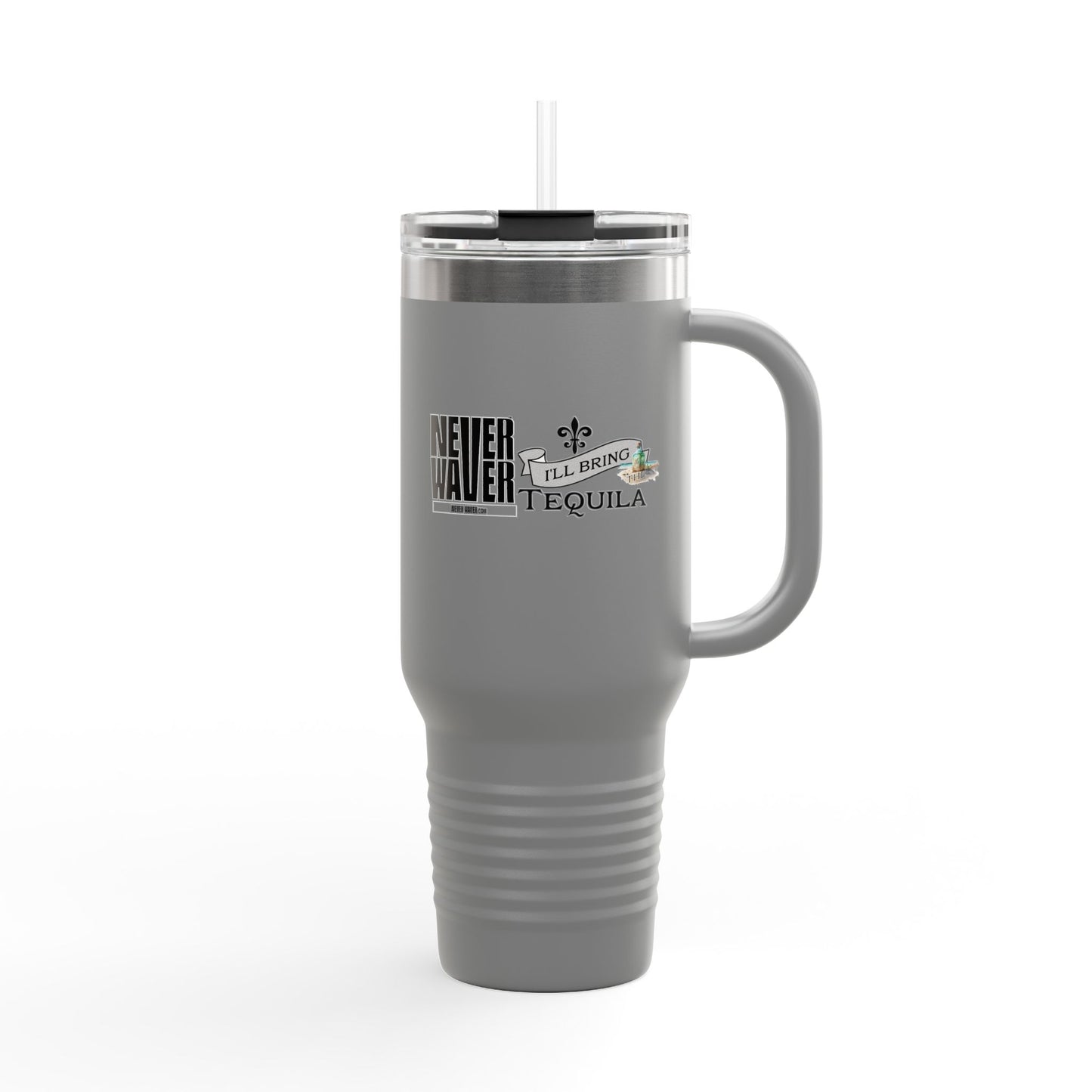 Never Waver I'll Bring The Tequila Insulated Travel Mug, 40oz