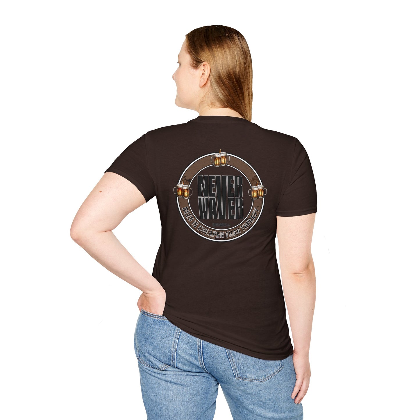 Never Waver Beer Is cheaper Than Therapy  Unisex Soft style T-Shirt