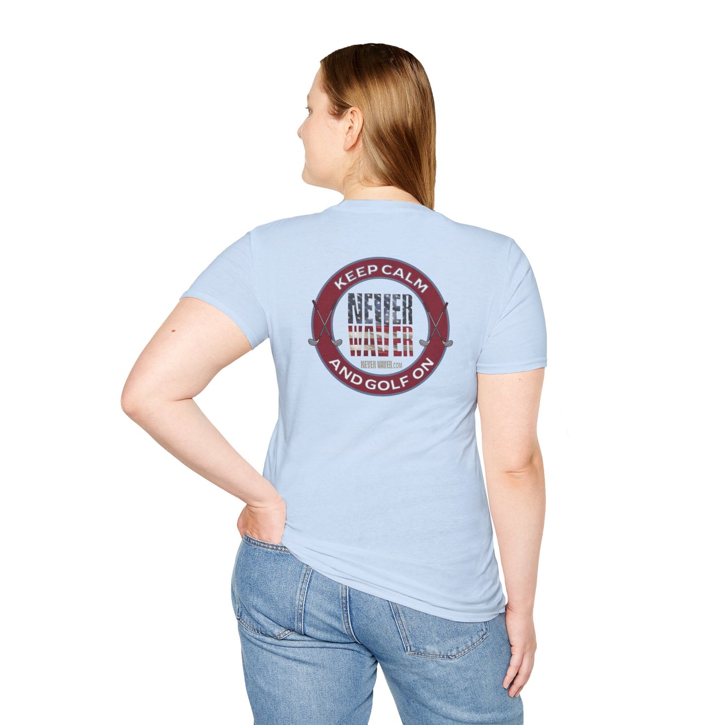 Keep Calm Never Waver & Golf On Unisex Soft style T-Shirt