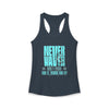Never Waver Don't Wish For It work For It Women's Ideal Racerback Tank
