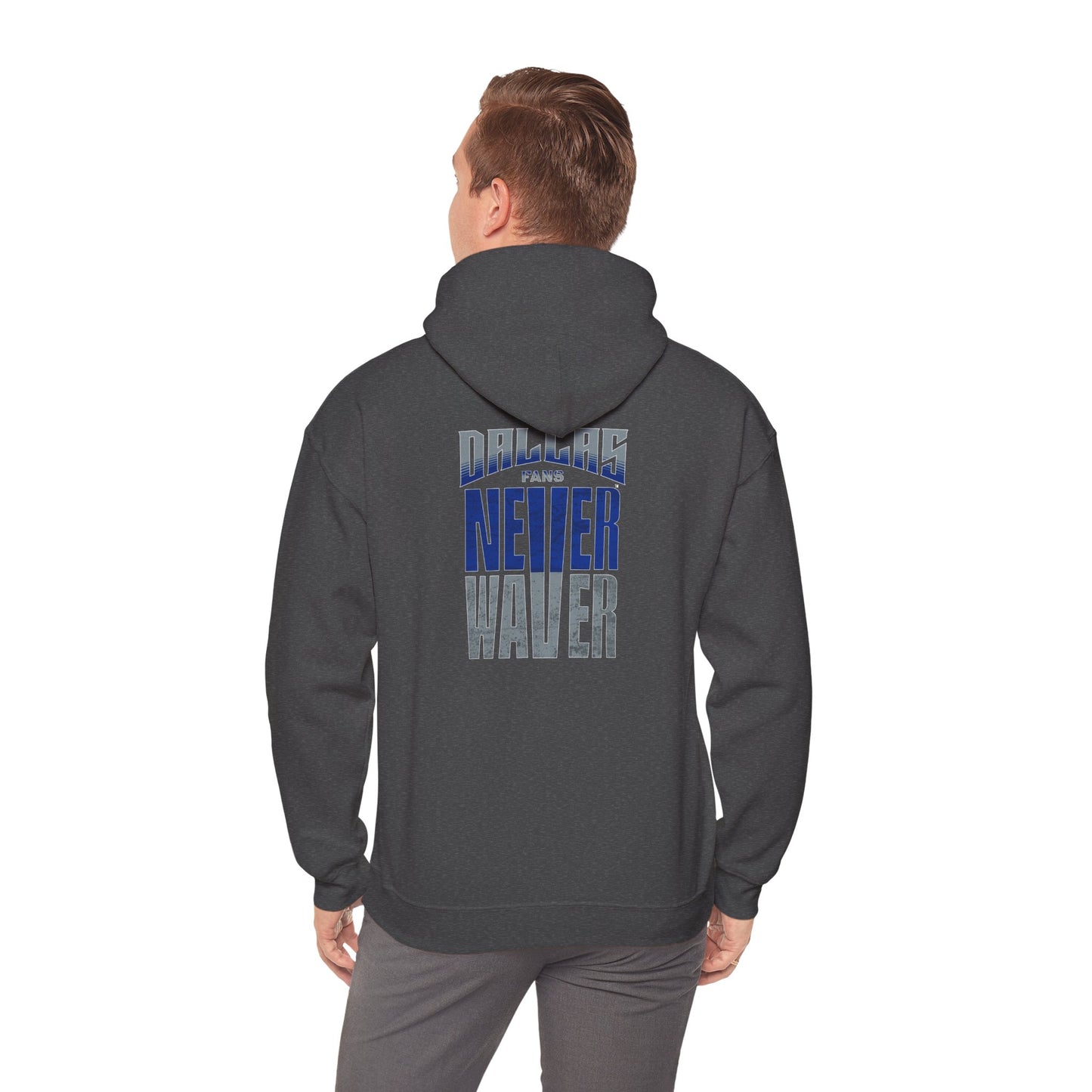 "Dallas Fans Never Waver" Motivational Unisex Heavy Blend™ Hooded Sweatshirt