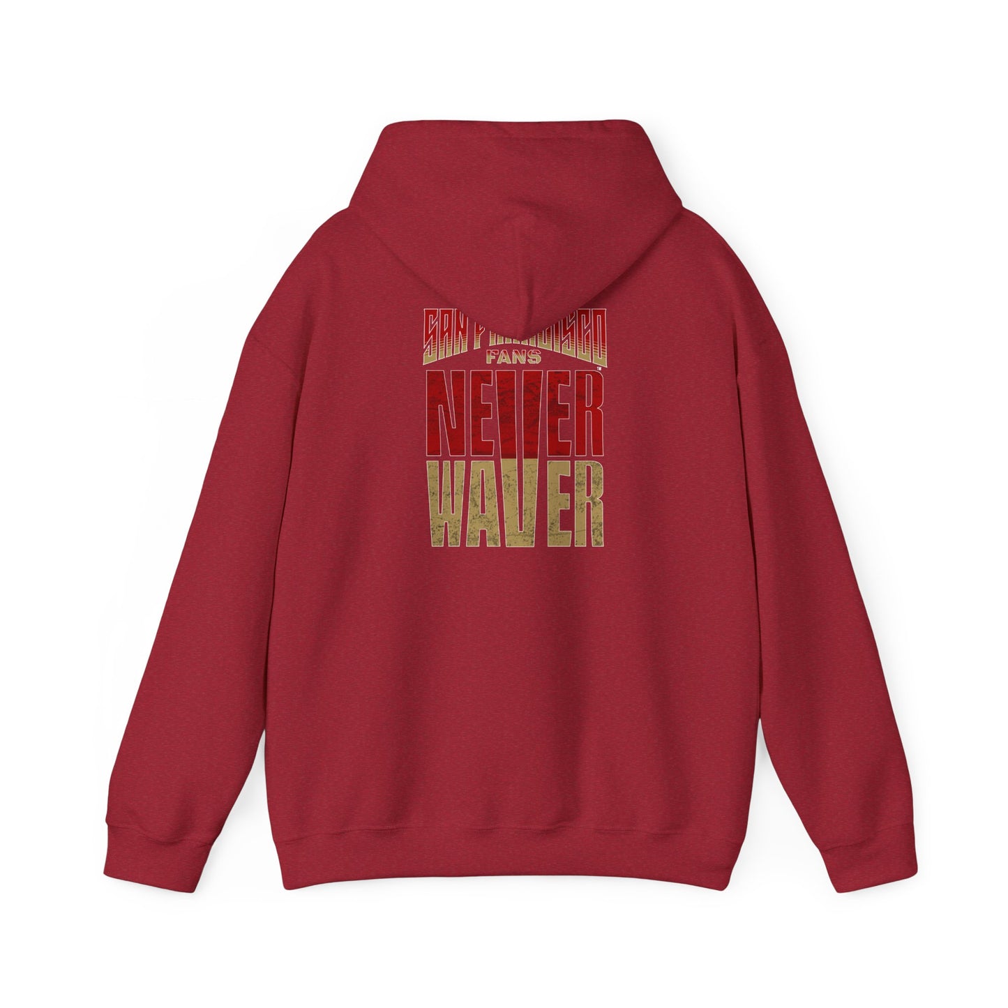 San Francisco Fans Never Waver Unisex Hoodie - Sweatshirt