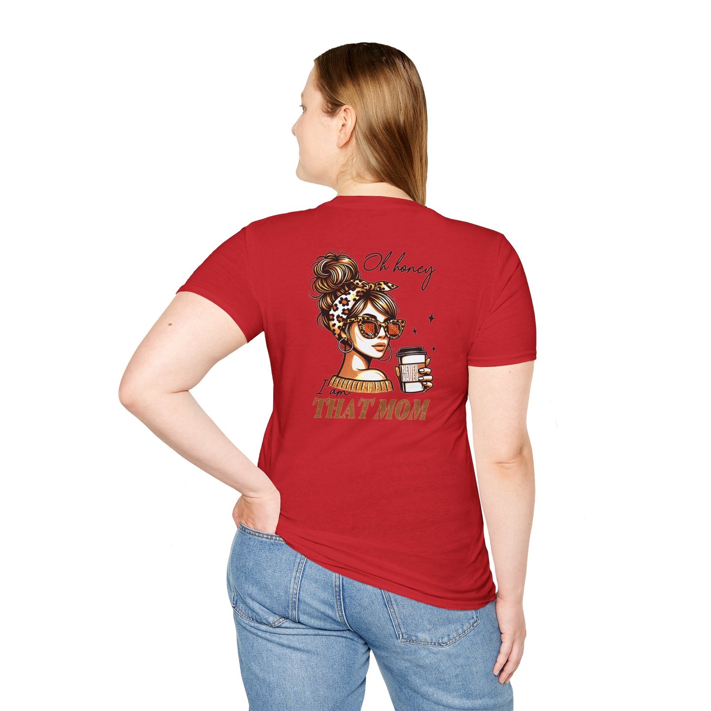 Never Waver Oh Honey I am that Mom Unisex Softstyle T-Shirt