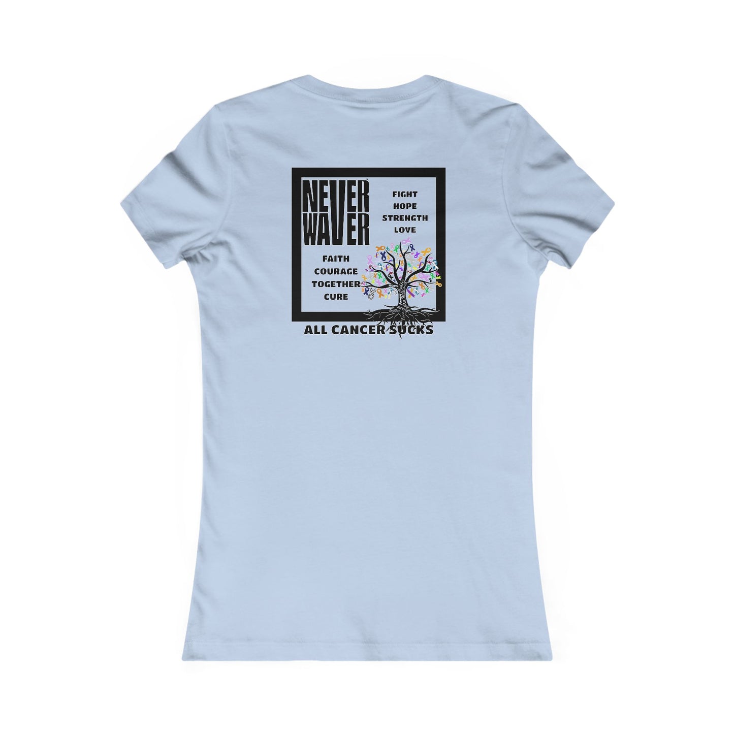 Never Waver Tree of Cancer RibbonsWomen's Favorite Tee