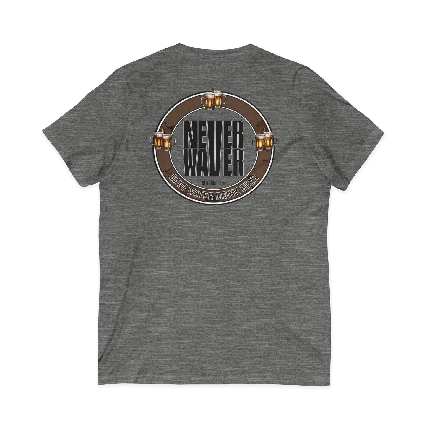 Never Waver Save Water Drink Beer  Unisex V-Neck Tee - Motivational Graphic Shirt