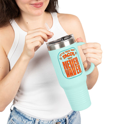 Let's Taco' Bout Tacos They Never Waver Insulated Travel Mug, 40 oz