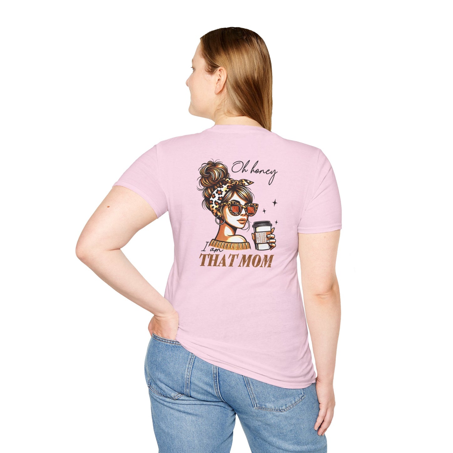 Never Waver Oh Honey I am that Mom Unisex Softstyle T-Shirt