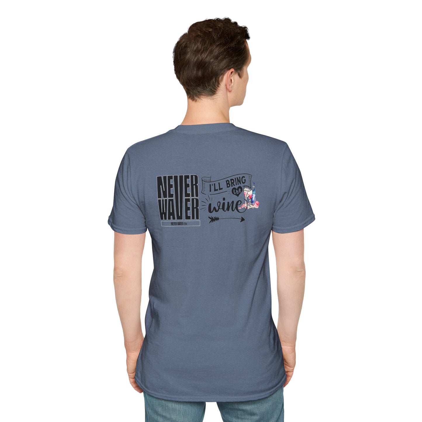 Never Waver I'll Bring The Wine Unisex Softstyle T-Shirt