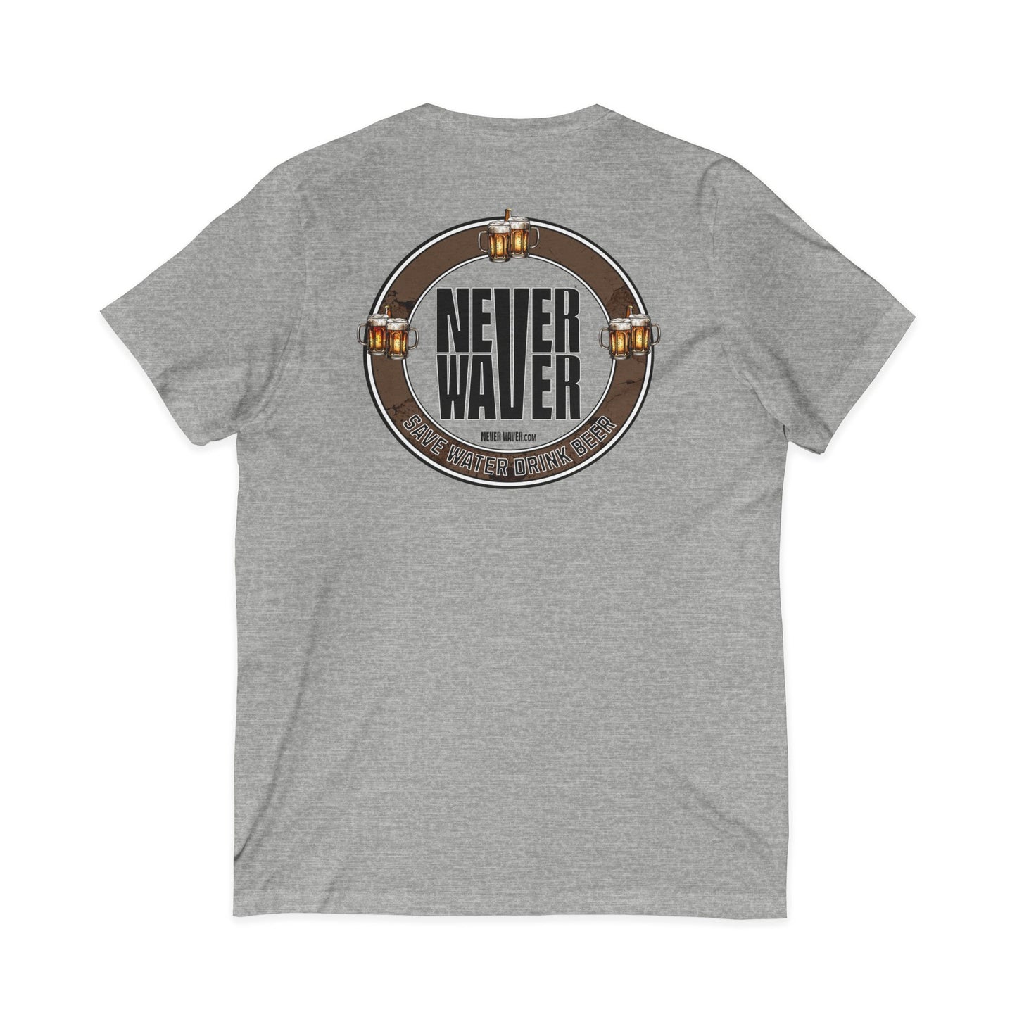 Never Waver Save Water Drink Beer  Unisex V-Neck Tee - Motivational Graphic Shirt