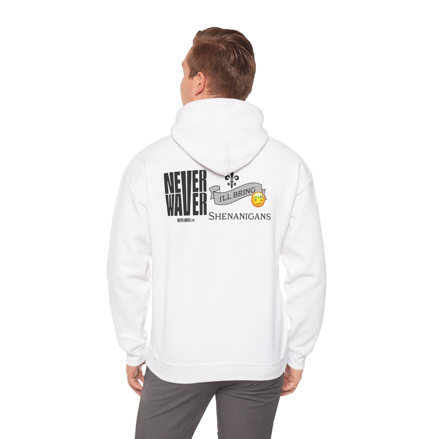 "Never Waver I'll Bring The Shenanigans" Inspirational Unisex Hoodie