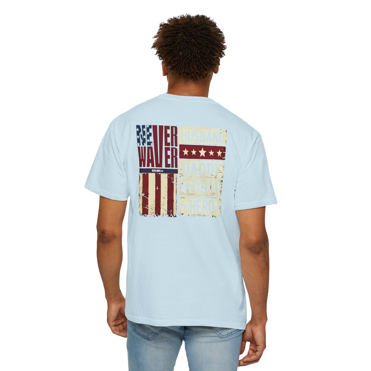 'Never Waver Husband Daddy Protector Hero ' Design Unisex Garment-Dyed T-Shirt
