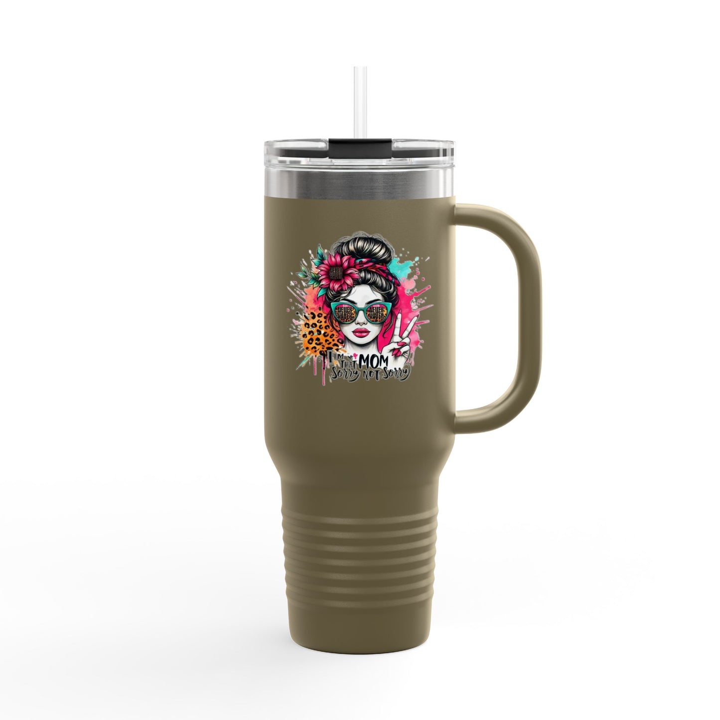 Never waver  I'm that Mom Sorry Not Sorry Insulated Travel Mug