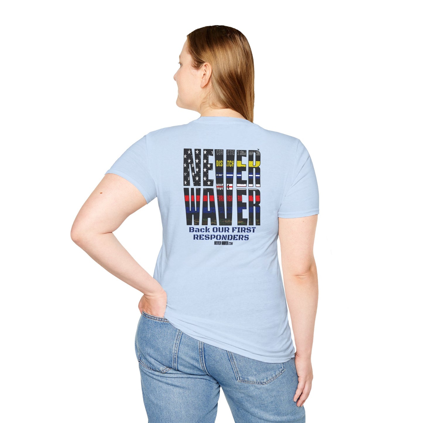 Never Waver Always Back Our First Responders Unisex Soft style T-Shirt