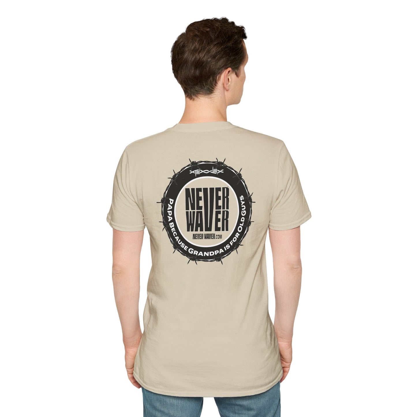 Never Waver PAPA Because Grandpa Is For Old Guys  Unisex Softstyle T-Shirt