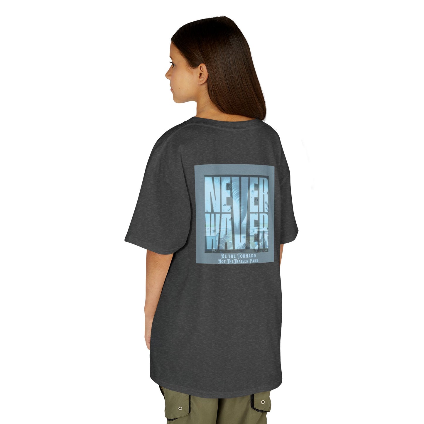 Never Waver Be The Tornado Not the Trailer Park  Kids Heavy Cotton™ Tee