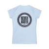 Never Waver Wine Made Me Do It Women's Soft Style Tee -