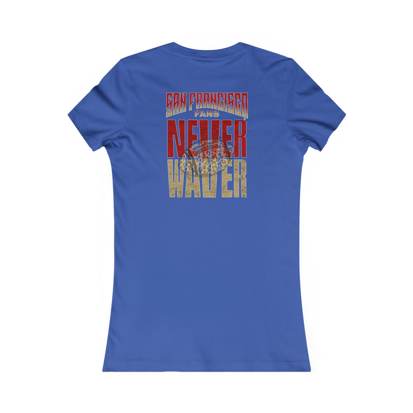 San Francisco Fans Never Waver With Leopard Football Women's Favorite Tee