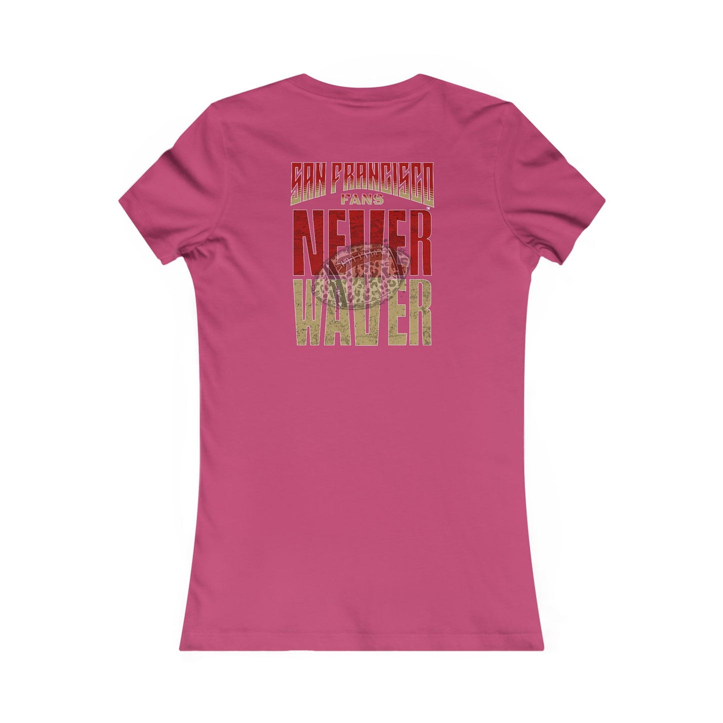 San Francisco Fans Never Waver With Leopard Football Women's Favorite Tee