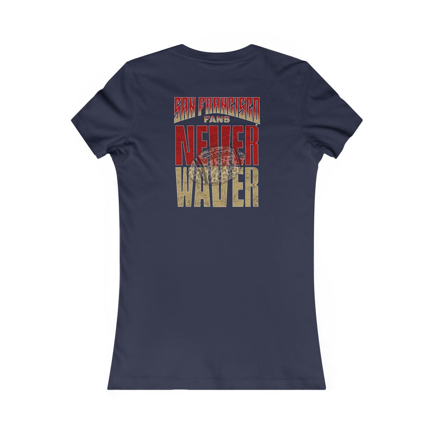 San Francisco Fans Never Waver With Leopard Football Women's Favorite Tee