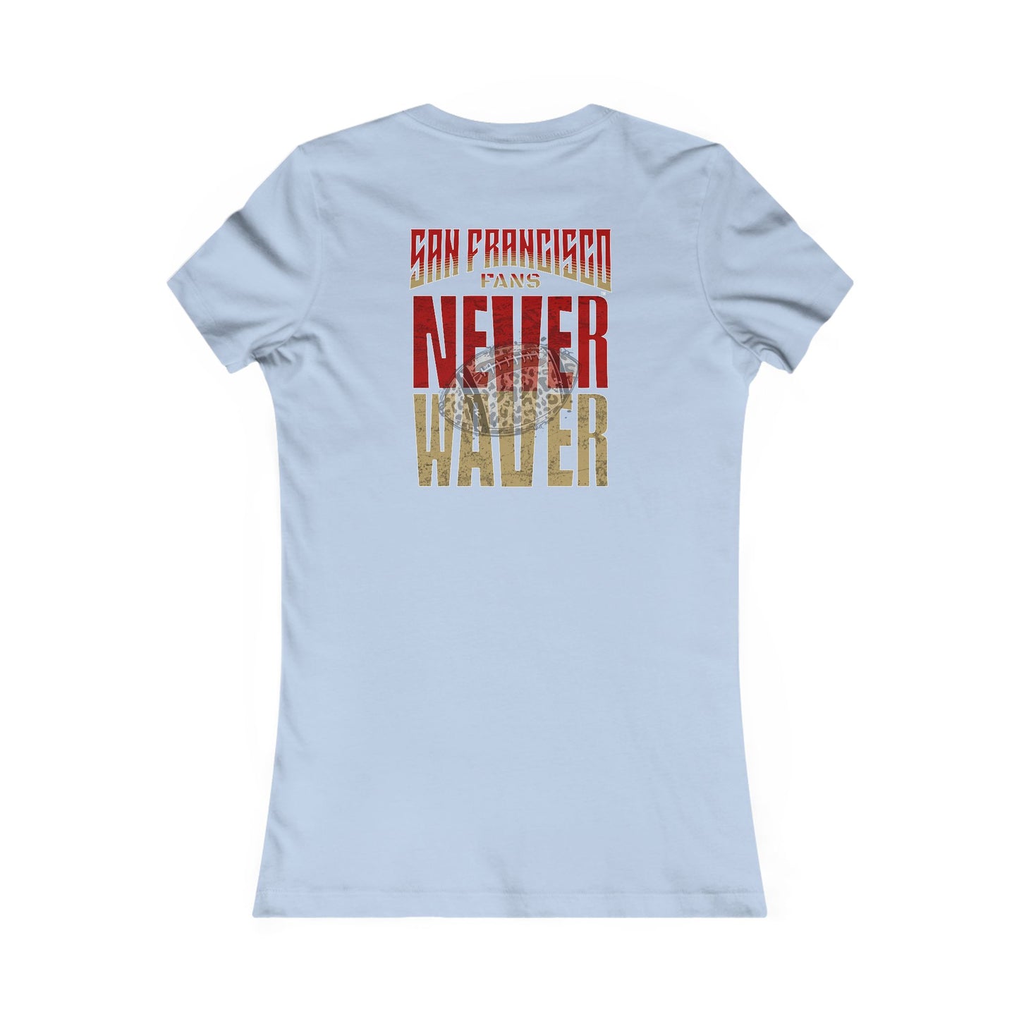 San Francisco Fans Never Waver With Leopard Football Women's Favorite Tee