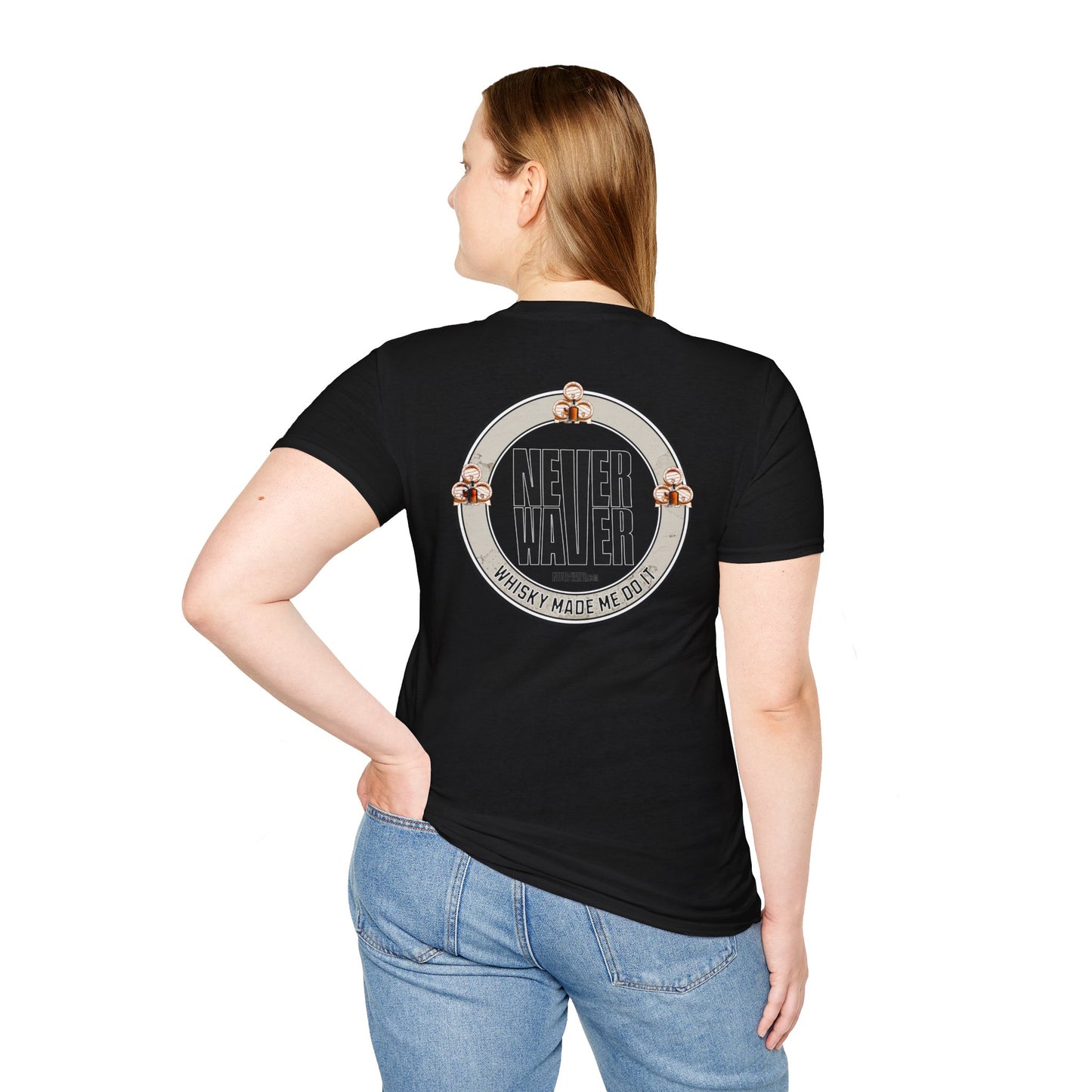 Never Waver Whisky Made Me Do It? Unisex Soft style T-Shirt