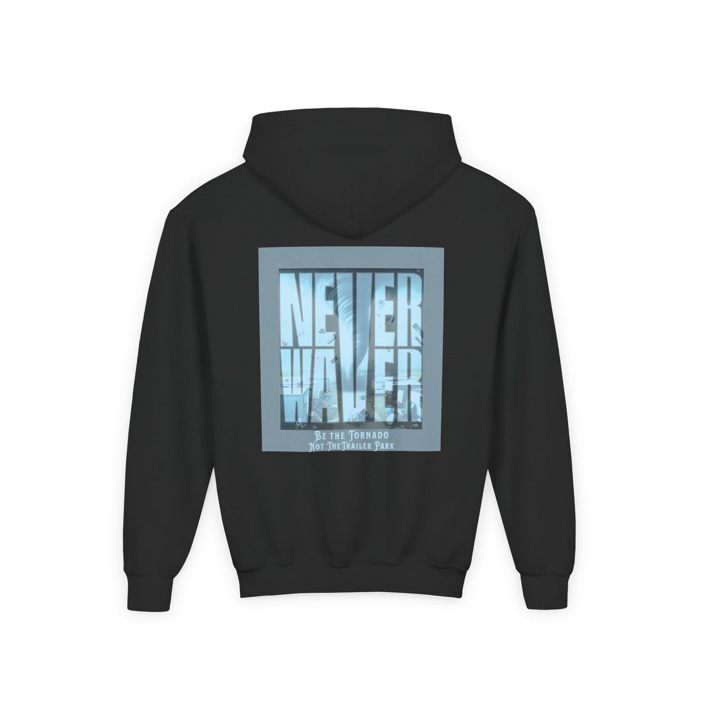 Never Waver Be The Tornado Not the Trailer Park Themed Hoodie
