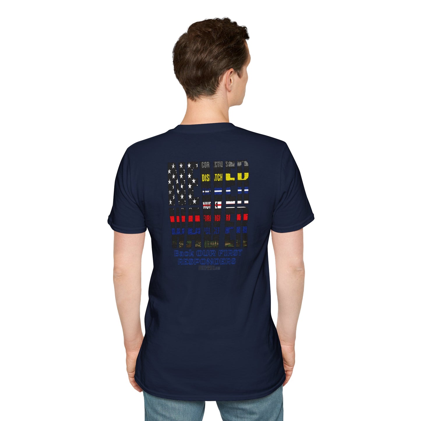Never Waver Always Back Our First Responders Unisex Soft style T-Shirt
