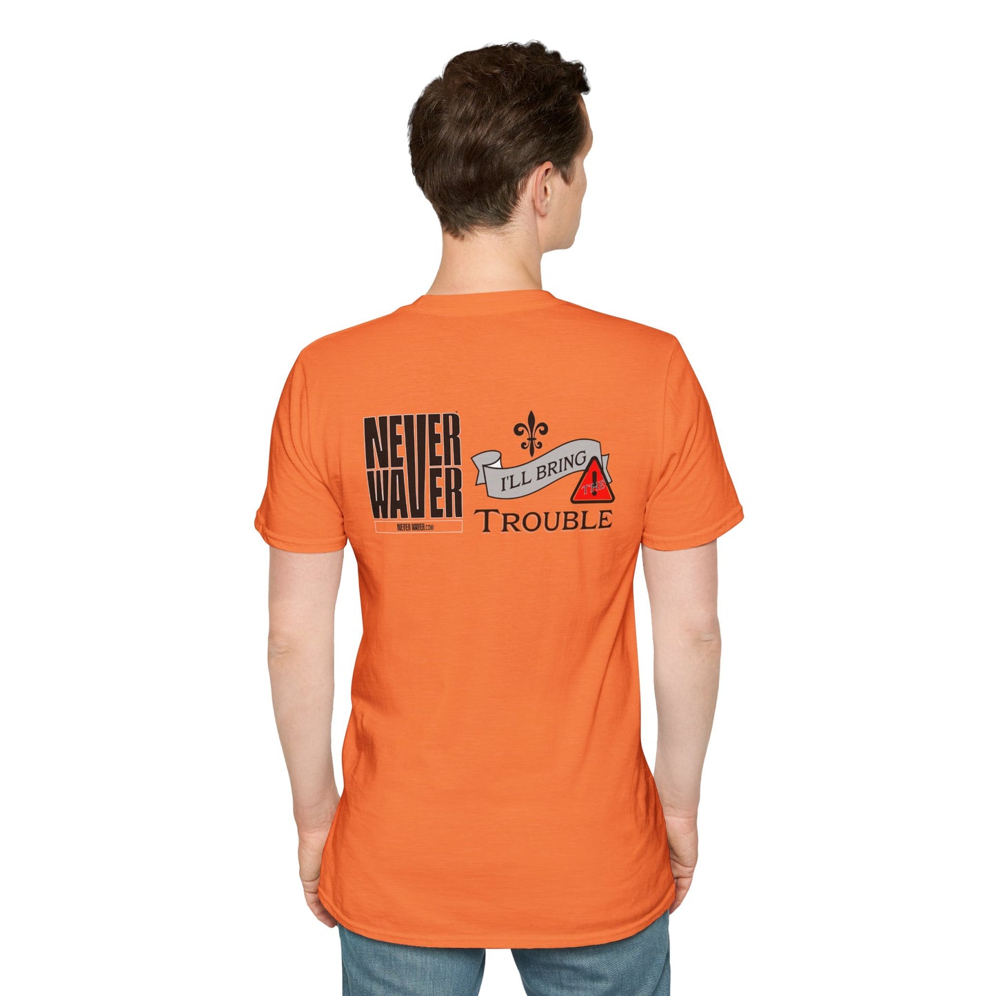 Never Waver I'll Bring The Trouble Unisex Softstyle T-Shirt