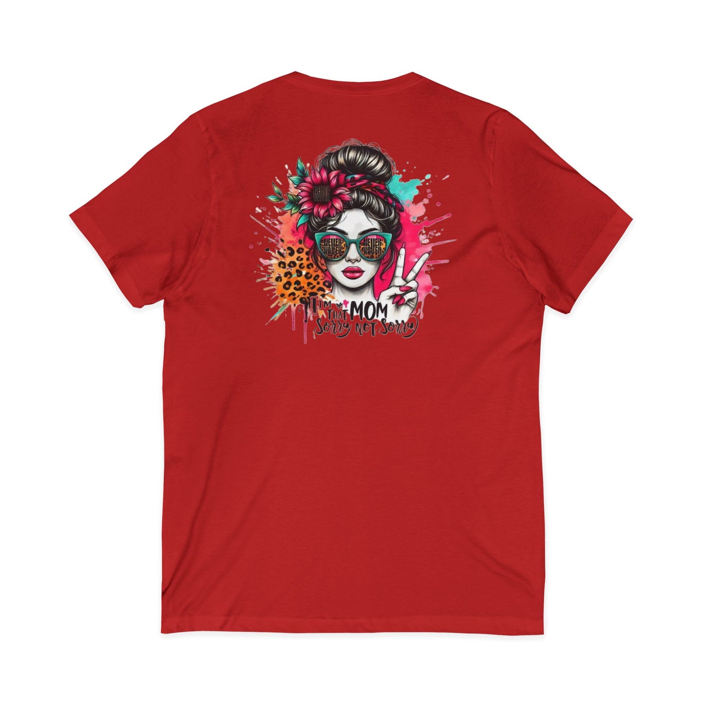 Never Waver  I'm that Mom Sorry Not Sorry V-Neck Tee for Moms