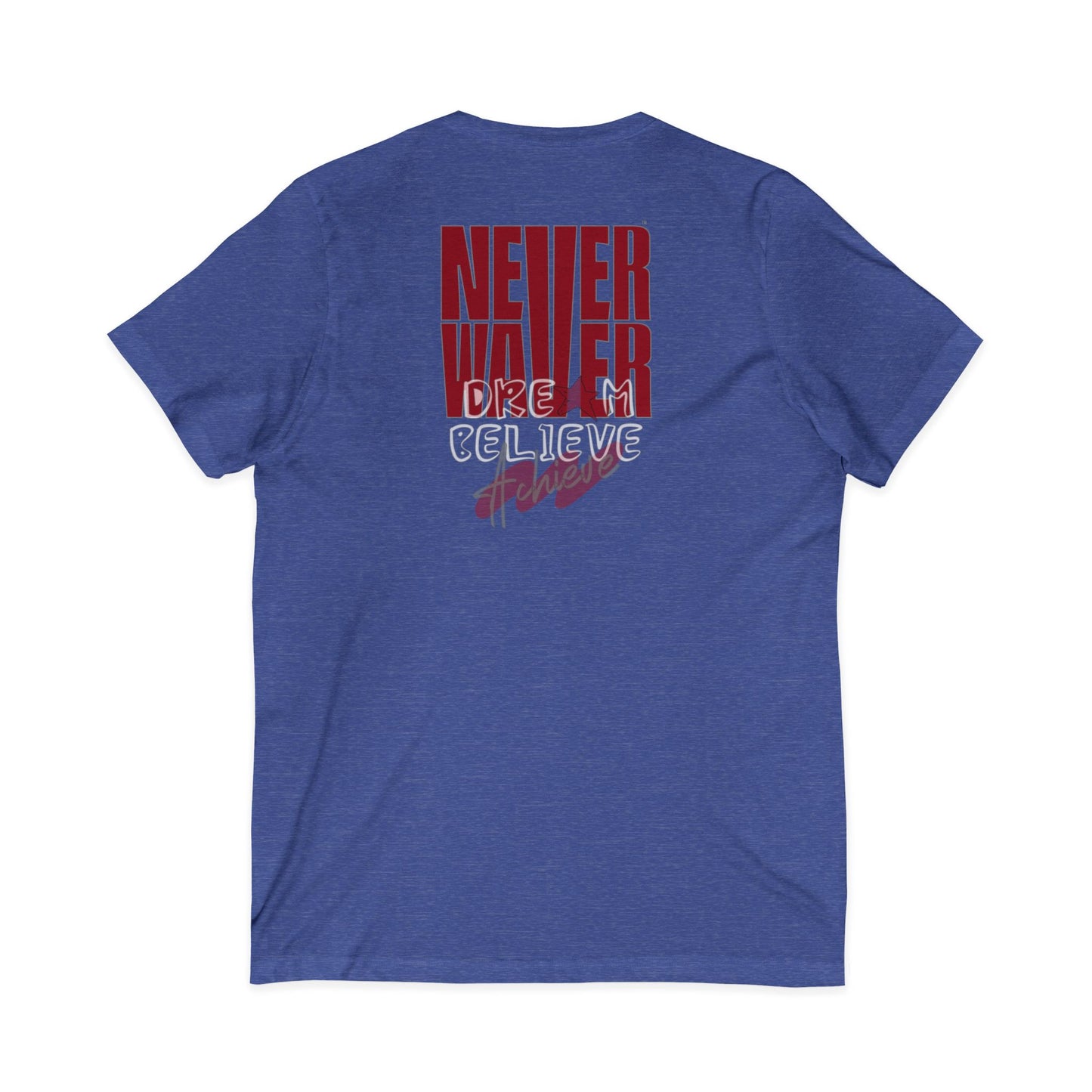 Never Waver Dream Believe Achieve Motivational V-Neck Tee