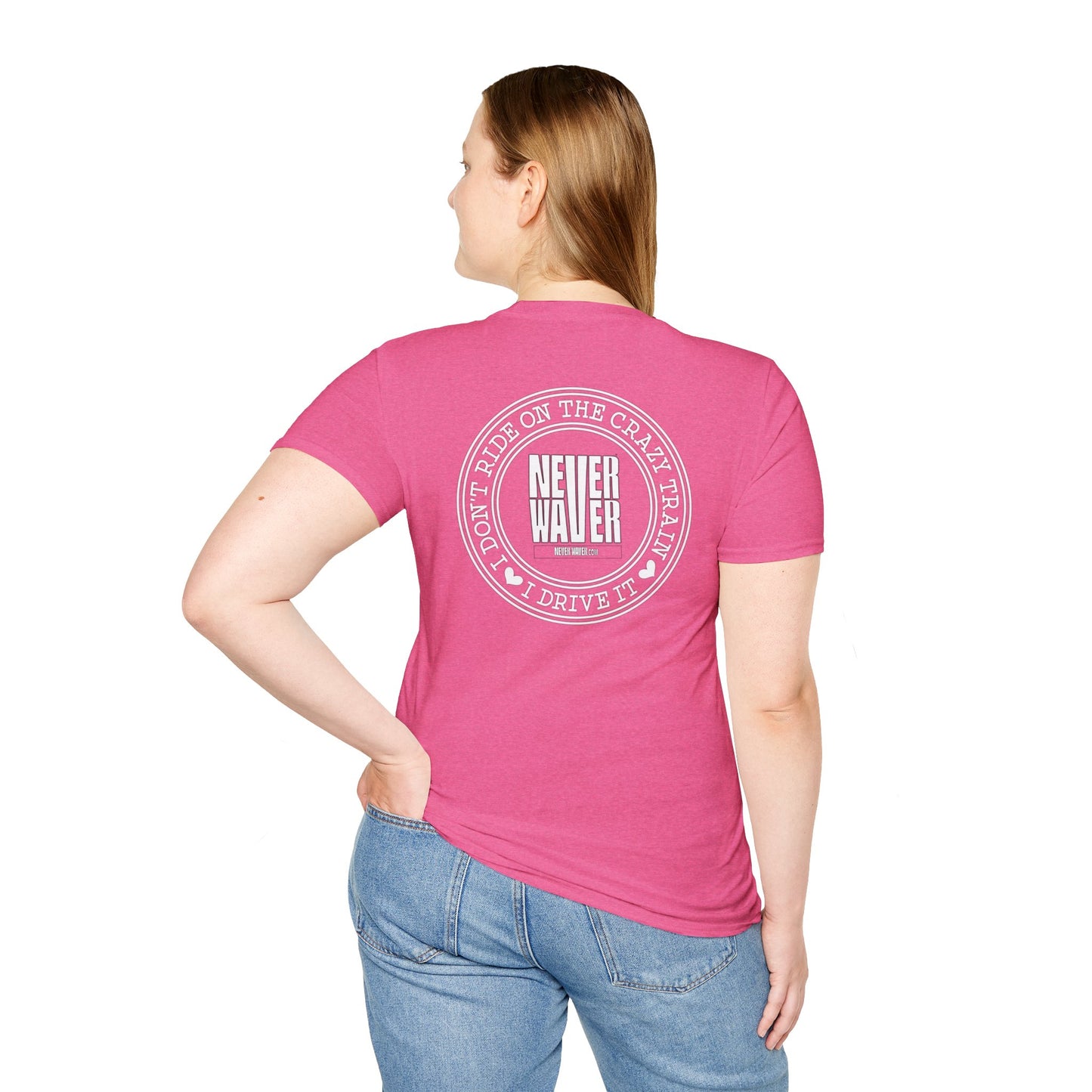 Never Waver I don't ride the Crazy Train I Drive it Unisex Softstyle T-Shirt