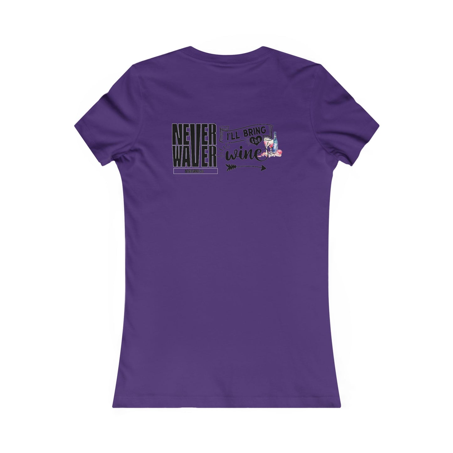 Never Waver I'll Bring The Wine Women's Favorite Tee