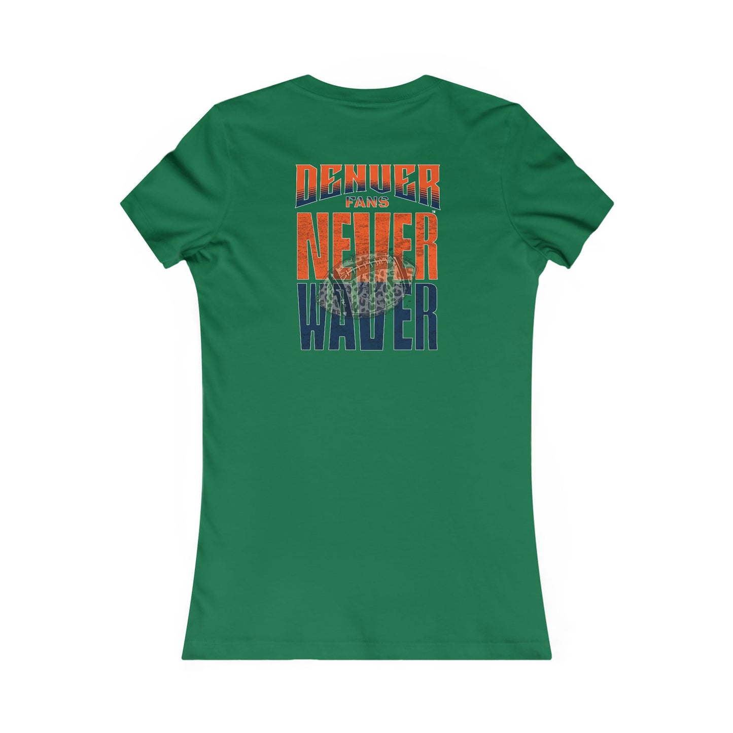 Denver Fans Never Waver W-Leopard Football Women's Favorite Tee