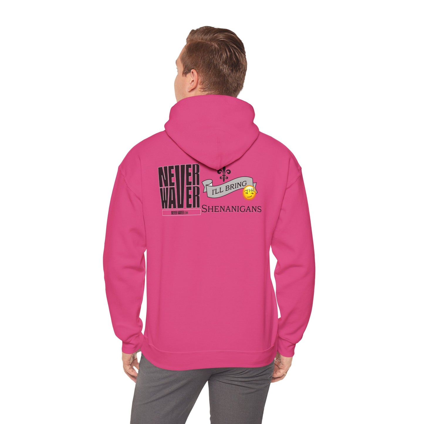 "Never Waver I'll Bring The Shenanigans" Inspirational Unisex Hoodie