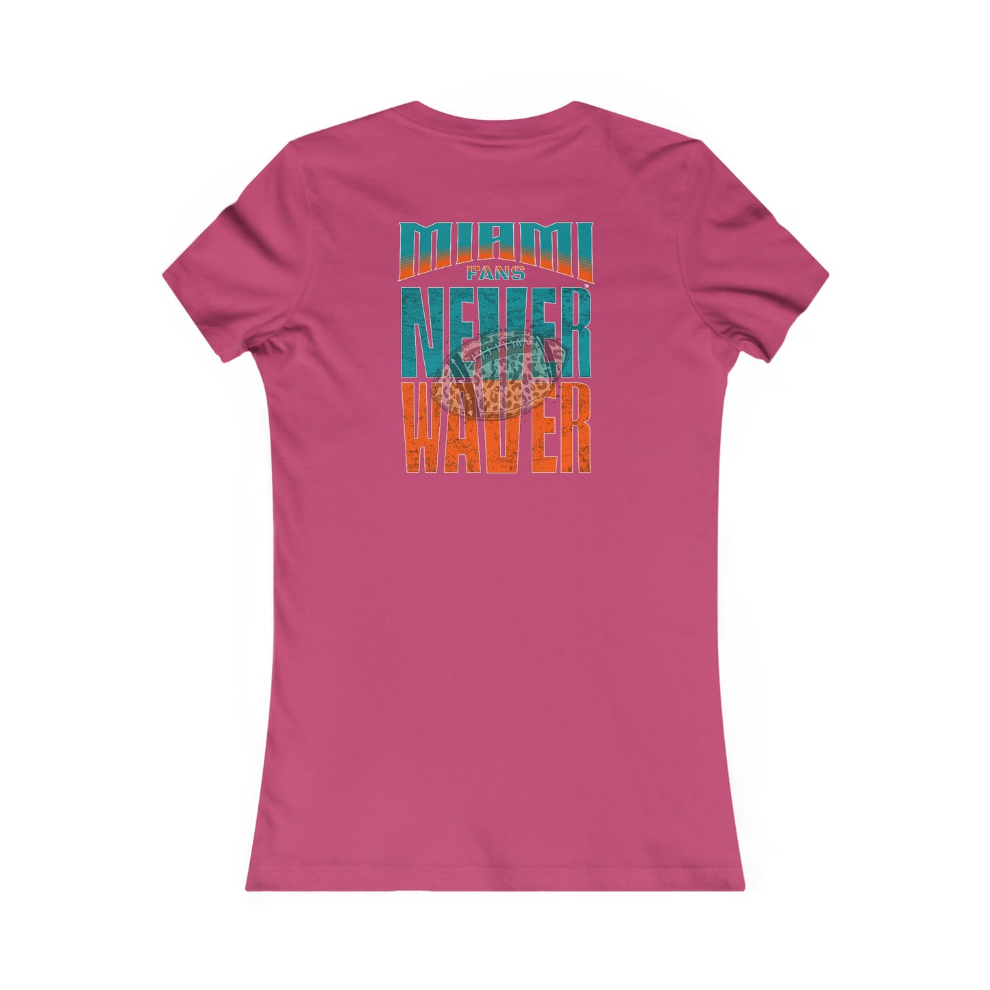 Miami Fans Never Waver W-Leopard Football Women's Favorite Tee