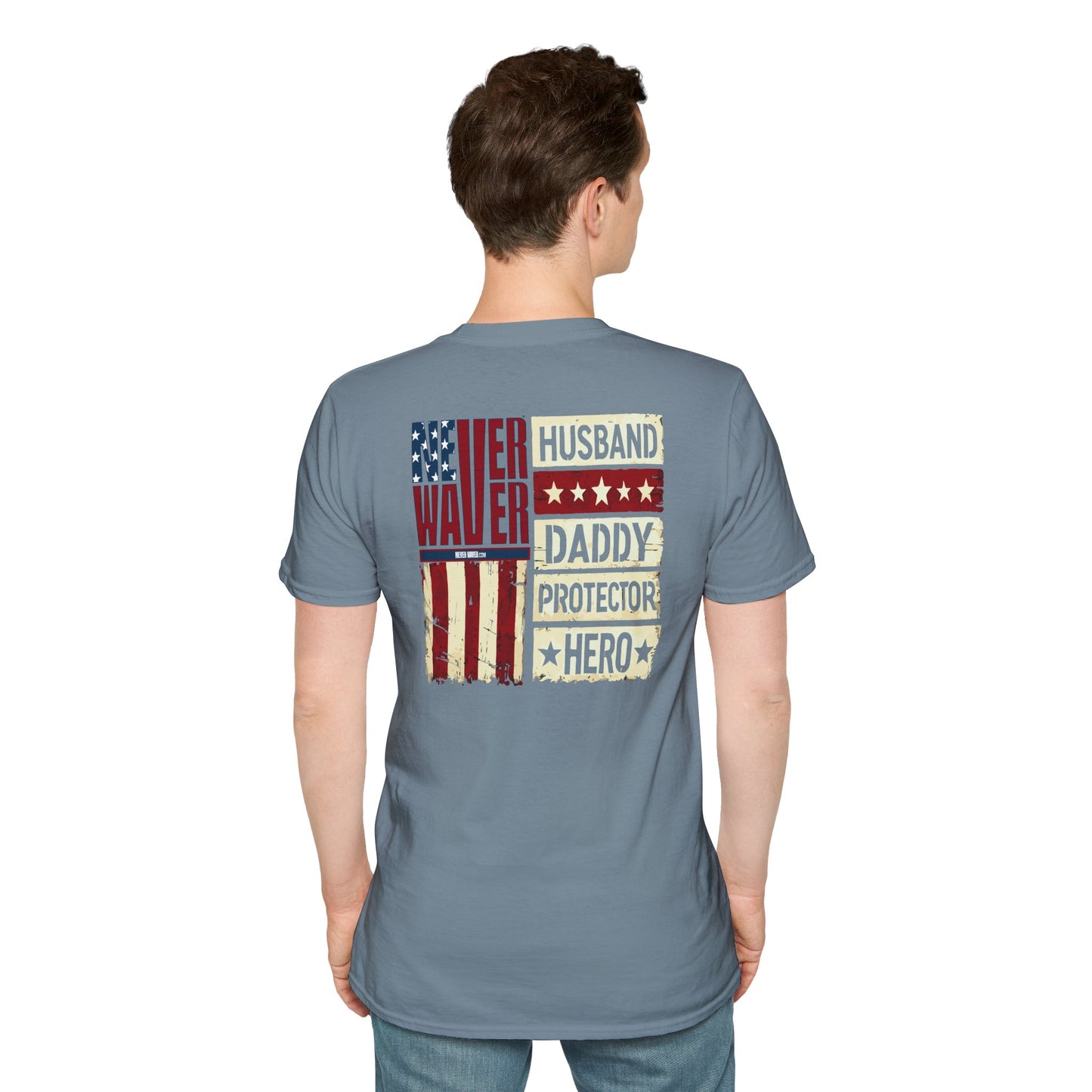 Never Waver Husband Daddy Protector Hero Unisex Softstyle T-Shirt