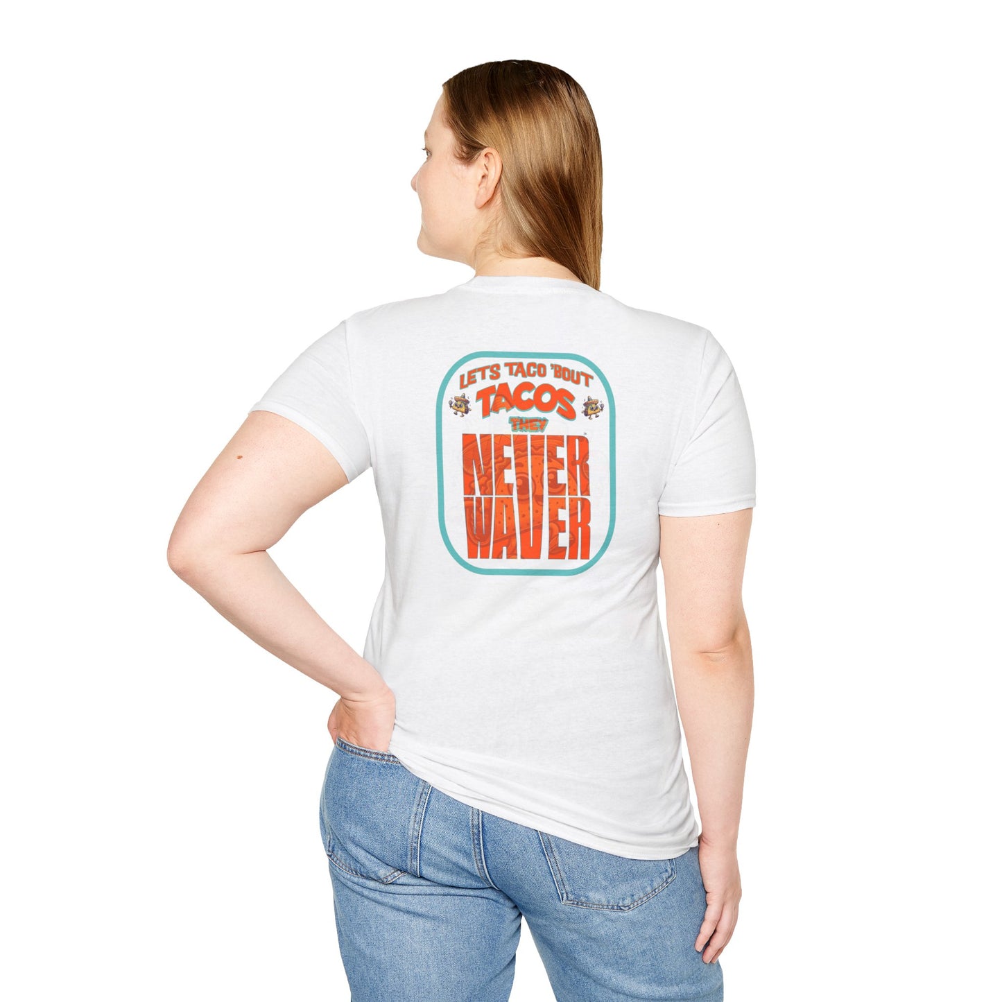 Let's Taco' Bout Tacos They Never Waver Unisex Soft style T-Shirt