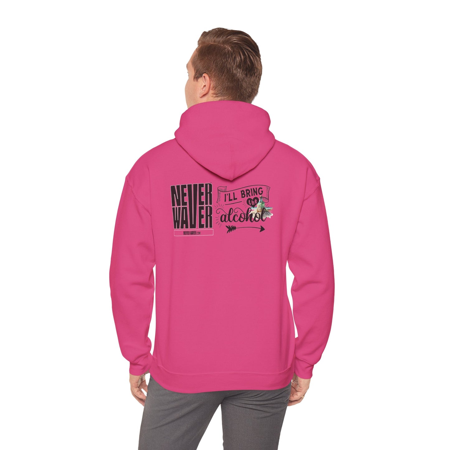 "Never Waver I'll Bring The Alcohol" Inspirational Hoodie Unisex Heavy Blend™ Hooded Sweatshirt