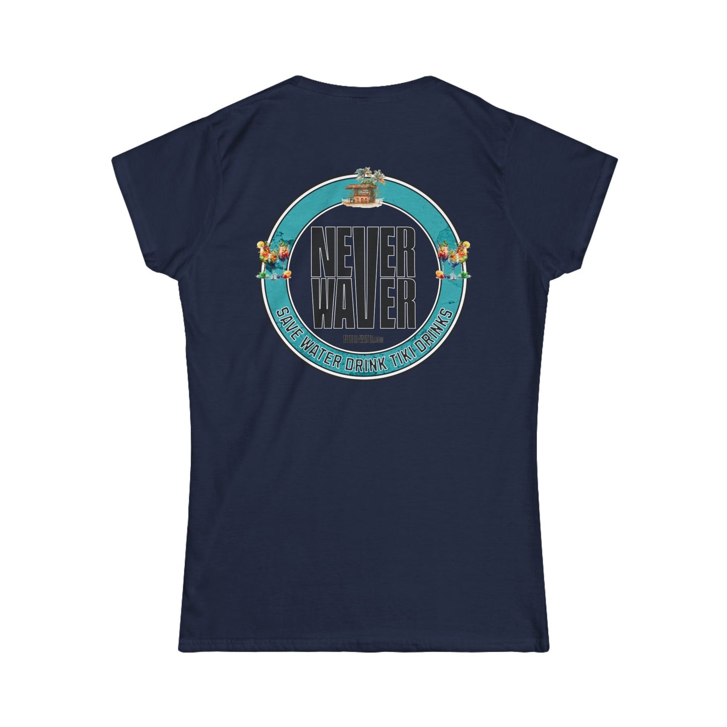 Never Waver Save Water Drink Tiki Drinks Women's Soft Style Tee